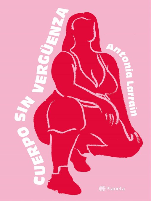 Title details for Cuerpo sin vergüenza by Antonia Larraín - Available